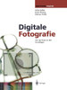 Digitale Fotografie: Von Der PRAXIS Zu Den Grundlagen