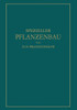 Speƶieller Pflanƶenbau: Der Anbau Der Landwirtschaftlichen Kulturpflanƶen