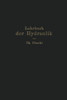 Lehrbuch Der Hydraulik FÃ¼r Ingenieure Und Physiker: Zum Gebrauche Bei Vorlesungen Und Zum Selbststudium