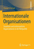 Internationale Organisationen: Staatliche Und Nichtstaatliche Organisationen in Der Weltpolitik