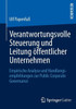 Verantwortungsvolle Steuerung Und Leitung Öffentlicher Unternehmen: Empirische Analyse Und Handlungsempfehlungen Zur Public Corporate Governance