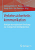 Verkehrssicherheitskommunikation: BeitrÃ¤ge Der Empirischen Forschung Zur Strategischen UnfallprÃ¤vention