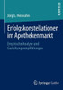 Erfolgskonstellationen Im Apothekenmarkt: Empirische Analyse Und Gestaltungsempfehlungen