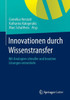 Innovationen Durch Wissenstransfer: Mit Analogien Schneller Und Kreativer LÃ¶sungen Entwickeln