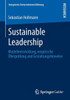 Sustainable Leadership: Modellentwicklung, Empirische Überprüfung Und Gestaltungshinweise