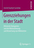 Grenzziehungen in Der Stadt: Ethnische Kategorien Und Die Wahrnehmung Und Bewertung Von Wohnorten