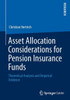 Asset Allocation Considerations for Pension Insurance Funds: Theoretical Analysis and Empirical Evidence