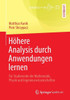 HÃ¶here Analysis Durch Anwendungen Lernen: FÃ¼r Studierende Der Mathematik, Physik Und Ingenieurwissenschaften