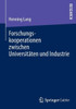 Forschungskooperationen Zwischen UniversitÃ¤ten Und Industrie: Kooperationsentscheidung Und Performance Management