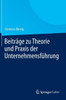 BeitrÃ¤ge Zu Theorie Und PRAXIS Der UnternehmensfÃ¼hrung