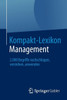 Kompakt-Lexikon Management: 2.000 Begriffe Nachschlagen, Verstehen, Anwenden