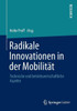 Radikale Innovationen in Der MobilitÃ¤t: Technische Und Betriebswirtschaftliche Aspekte