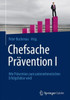 Chefsache PrÃ¤vention I: Wie PrÃ¤vention Zum Unternehmerischen Erfolgsfaktor Wird