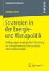 Strategien in Der Energie- Und Klimapolitik: Bedingungen Strategischer Steuerung Der Energiewende in Deutschland Und GroÃŸbritannien