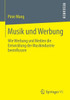 Musik Und Werbung: Wie Werbung Und Medien Die Entwicklung Der Musikindustrie Beeinflussen