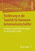 EinfÃ¼hrung in Die Statistik FÃ¼r Kommunikationswissenschaftler: Deskriptive Und Induktive Verfahren FÃ¼r Das Bachelorstudium