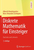 Diskrete Mathematik FÃ¼r Einsteiger: Bachelor Und Lehramt