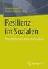 Resilienz Im Sozialen: Theoretische Und Empirische Analysen