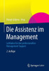 Die Assistenz Im Management: Leitfaden FÃ¼r Den Professionellen Management Support