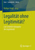 LegalitÃ¤t Ohne LegitimitÃ¤t?: Carl Schmitts Kategorie Der LegitimitÃ¤t
