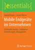Mobile Endgeräte Im Unternehmen: Technische Ansätze, Compliance-Anforderungen, Management