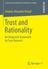 Trust and Rationality: An Integrative Framework for Trust Research
