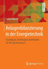 Anlagenbilanzierung in Der Energietechnik: Grundlagen, Gleichungen Und Modelle Für Die Ingenieurpraxis