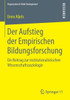 Der Aufstieg Der Empirischen Bildungsforschung: Ein Beitrag Zur Institutionalistischen Wissenschaftssoziologie
