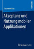 Akzeptanz Und Nutzung Mobiler Applikationen