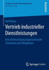 Vertrieb Industrieller Dienstleistungen: Eine Untersuchung Organisationaler Strukturen Und Fähigkeiten