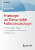 Belastungen Und Ressourcen Bei Auslandsentsendungen: Eine Empirische Analyse Kontextspezifischer Stressoren Und Ressourcen