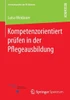 Kompetenzorientiert PrÃ¼fen in Der Pflegeausbildung