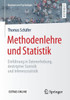 Methodenlehre Und Statistik: Einführung in Datenerhebung, Deskriptive Statistik Und Inferenzstatistik
