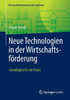 Neue Technologien in Der Wirtschaftsförderung: Grundlagen Für Die PRAXIS