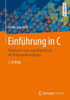 EinfÃ¼hrung in C: Praktisches Lern- Und Arbeitsbuch FÃ¼r ProgrammieranfÃ¤nger