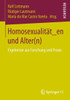 Homosexualität_en Und Alter(n): Ergebnisse Aus Forschung Und PRAXIS