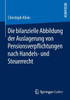 Die Bilanzielle Abbildung Der Auslagerung Von Pensionsverpflichtungen Nach Handels- Und Steuerrecht