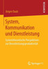 System, Kommunikation Und Dienstleistung: Systemtheoretische Perspektiven Zur Dienstleistungsproduktivität