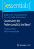 GrundsÃ¤tze Der ProfessionalitÃ¤t Im Beruf: Praxiswissen FÃ¼r Die FÃ¼hrungsaufgabe