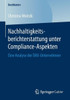 Nachhaltigkeitsberichterstattung Unter Compliance-Aspekten: Eine Analyse Der Dax-Unternehmen