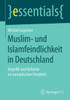 Muslim- Und Islamfeindlichkeit in Deutschland: Begriffe Und Befunde Im EuropÃ¤ischen Vergleich