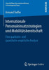 Internationale Personaleinsatzstrategien Und Mobilitätsbereitschaft: Eine Qualitativ- Und Quantitativ-Empirische Analyse