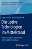 Disruptive Technologien Im Mittelstand: Prozessreifegradmanagement Der Produktentwicklung