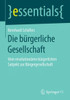 Die BÃ¼rgerliche Gesellschaft: Vom RevolutionÃ¤ren BÃ¼rgerlichen Subjekt Zur BÃ¼rgergesellschaft