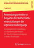 Anwendungsorientierte Aufgaben FÃ¼r Mathematikveranstaltungen Der IngenieurstudiengÃ¤nge: Konzeptgeleitete Entwicklung Und Erprobung Am Beispiel Des Mas