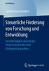 Steuerliche Förderung Von Forschung Und Entwicklung: Vorteilhaftigkeit Steuerlicher Förderinstrumente Unter Risikogesichtspunkten