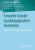 Sexuelle Gewalt in PÃ¤dagogischen Kontexten: Aktuelle Forschungen Und Reflexionen