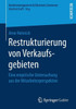 Restrukturierung Von Verkaufsgebieten: Eine Empirische Untersuchung Aus Der Mitarbeiterperspektive