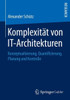 Komplexität Von It-Architekturen: Konzeptualisierung, Quantifizierung, Planung Und Kontrolle