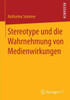 Stereotype Und Die Wahrnehmung Von Medienwirkungen